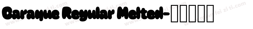 Caraque Regular Melted字体转换